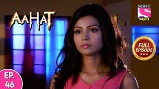 Aahat - Full Episode 46 - 18th November, 2019