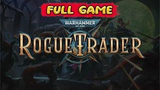 Warhammer 40,000: Rogue Trader Gameplay Walkthrough FULL GAME (Ultra HD) - No Commentary