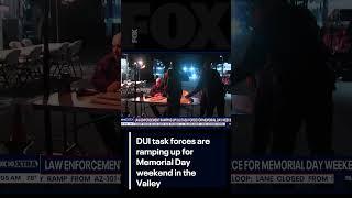 DUI task forces activated for Memorial Day | FOX 10 Phoenix