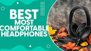 Best Most Comfortable Headphones in 2024: Top Picks for Ultimate Listening Pleasure!