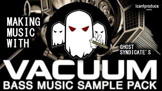 Testing Ghost Syndicate's Vacuum Sample Pack