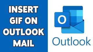 How To Insert GIF On Outlook Mail 2024 | Enhance  Email By Adding GIF To Outlook Email