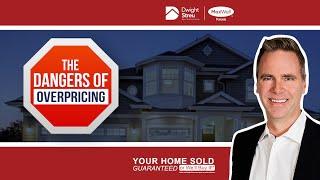 Danger of Overpricing Your Home | Dwight Streu, Edmonton Real Estate Agent/ REALTOR® MaxWell Polaris