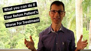 Osteopathy - How to Handle Patients That Tell You Your Treatment Made Them Worse