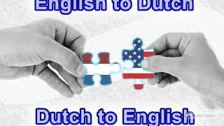 Translate English to Dutch or vice versa