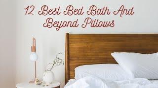 12 Best Bed Bath And Beyond Pillows | DecoreWay.com