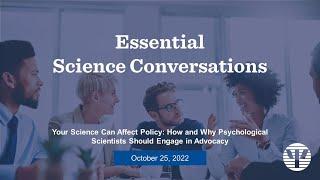 Essential Science Conversations: How and Why Psychological Scientists Should Engage in Advocacy