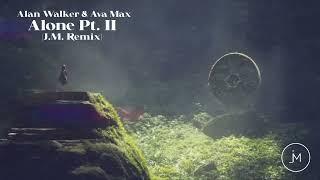 Alan Walker & Ava Max - Alone Pt. II [J.M. Remix]