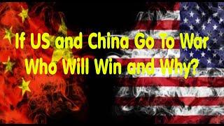 If The U S  And China Go To War, Who will Win and Why?