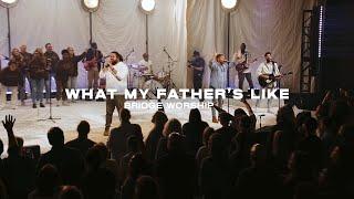 What My Father's Like (feat. Patrick Mayberry) | Bridge Worship