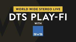 Ep. 18 DTS Play-Fi | World Wide Stereo Live