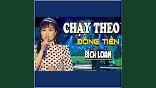 Bích Loan | Chạy Theo Đồng Tiền