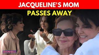 Jacqueline Fernandez’s Mother Kim Fernandez Passes Away After Suffering A Stroke