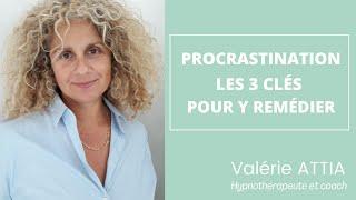 PROCRASTINATION : COMMENT EN SORTIR