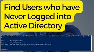 Find Users who have Never Logged in Active Directory