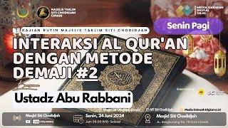 Interaksi Al Qur'an dengan Metode Demaji #2 - Ustadz Abu Rabbani | Masjid Siti Chodidjah