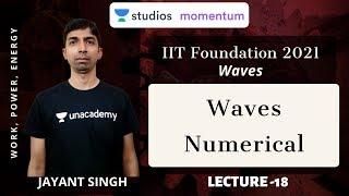 L18: Waves Numerical | Waves | IIT-Foundation | Jayant Singh