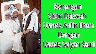 Safari Dakwah  Ustadz Arifin Ilham Dengan Ustadz Sofyan Sauri