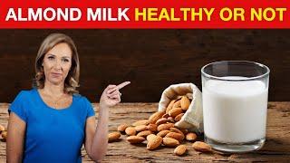 Is Almond Milk Healthy or Not? | Dr. Janine