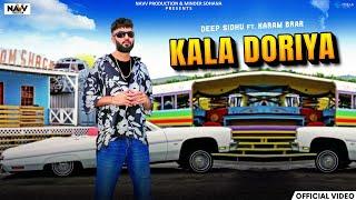 Kala Doriya (Official Video) | Deep Sidhu ft. Karam Brar | Navv Production | New Punjabi Song 2024