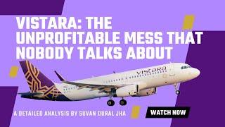 Vistara: The Unprofitable Mess That Nobody Talks About