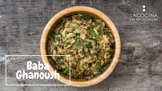 Was macht ein gutes Baba Ghanoush aus? Die Essentials lernen | La Cocina