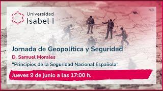 Jornadas sobre Geopolítica y Seguridad: Principios de la Seguridad Nacional Española