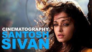 Understanding the Cinematography of Santosh Sivan