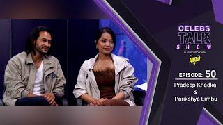 Pradeep Khadka & Parikshya Limbu || Celebs Talk Show | E-50 | Himalaya TV