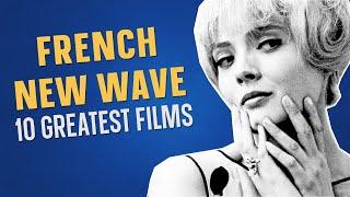 Top 10 FRENCH NEW WAVE Movies