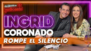 INGRID CORONADO, ROMPE el SILENCIO | La entrevista con Yordi Rosado