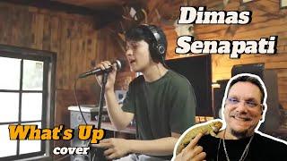 Dimas Senopati | WHAT'S UP (cover) | First Time Reaction. What a great rendition.