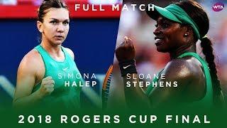 Simona Halep vs. Sloane Stephens | Full Match | 2018 Rogers Cup Final