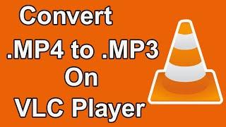 How to convert MP4 to MP3 on VLC Player