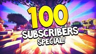 100 Subscriber Special!!!