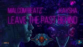 MALCOM BEATZ x KAYSHA - Leave The Past Behind (Audio Official)