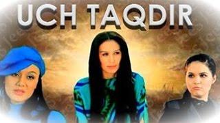 Uch taqdir (uzbek kino) | Уч тақдир (узбек кино)