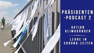 Präsidenten-Podcast 2: Aktion Klimabänder und Lehre in Corona-Zeiten