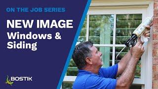 Bostik On The Job: New Image Windows and Siding with Duo-Sil®