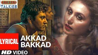 Lyrical:Akkad Bakkad |Bombay Talkies| Nawazuddin Siddiqui,Rani Mukherjee |Amit Trivedi,Mohit Chauhan