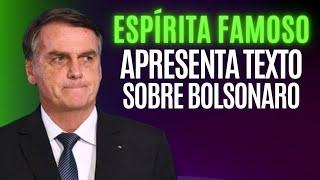 ESPÍRITA FAMOSO apresenta texto sobre BOLSONARO #ApoieoCEC