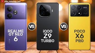 Realme GT Neo 6 vs iQOO Z9 Turbo vs POCO X6 Pro || Price  Full Comparison  Which one is Better?