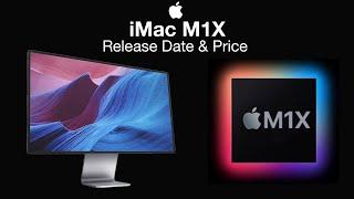 Apple M1X iMac Release Date & Price –  The NEW iMac is INCREDIBLE!