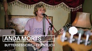 Anda Morts - Eigentlich | live bei den buttersessions