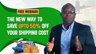 Free Training|| Learn How to Save upto 50% on Air Shipping from Nigeria!!!