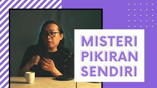 Misteri Pikiran Sendiri