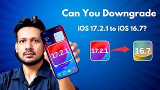 Can You Downgrade From iOS 17.2.1 to iOS 16.7? in Hindi | AzadMallik