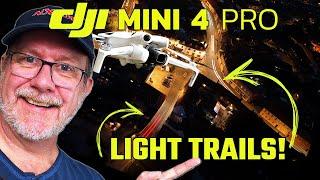 DJI Mini 4 Pro Night Flight | How to Capture AMAZING Light Trails!