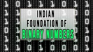 How The Binary Numbers System Was Founded In India.