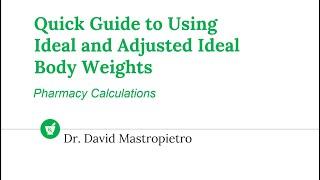 Quick Guide to Using Ideal and Adjusted Ideal Body Weights